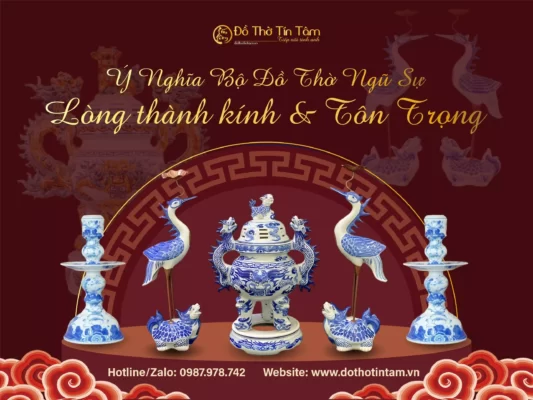 ý nghĩa bộ đồ thờ ngũ sự Bát Tràng